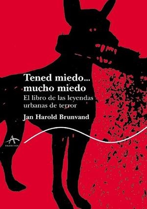 TENED MIEDO, MUCHO MIEDO- LIBRO DE LAS LEYENDAS URBANAS TERR | 9788484282617 | BRUNVARD, JAN HAROLD