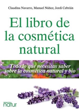 LIBRO DE LA COSMÉTICA NATURAL, EL | 9788493813826 | AA.VV