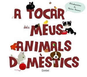 A TOCAR DELS MEUS ANIMALS DOMESTICS | 9788498257670 | TRANCHANT, GÉRALDINE