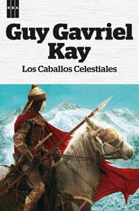 CABALLOS CELESTIALES LOS | 9788490063545 | GAVRIEL KAY, GUY