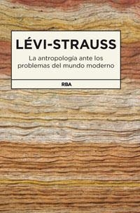 ANTROPOLOGIA ANTE LOS PROBLEMAS DEL M | 9788490062159 | LEVI-STRAUSS , CLAUDE