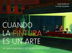 CUANDO LA PINTURA ES UN ARTE | 9788497858625 | PANKHURST, ANDY/HAWKSLEY, LUCINDA