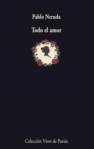 TODO EL AMOR V-574 | 9788475225746 | NERUDA, PABLO