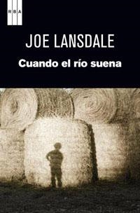 CUANDO EL RIO SUENA 3ED. | 9788490063804 | R.LANSDALE , JOE