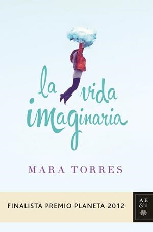 VIDA IMAGINARIA, LA (FINALISTA PREMI PLANETA 2012) | 9788408031420 | TORRES, MARA
