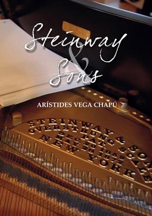STEINWAY & SONS | 9788494024870 | VEGA CHAPÚ, ARÍSTIDES