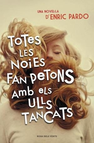 TOTES LES NOIES FAN PETONS AMB ELS ULLS TANCATS | 9788401388606 | PARDO, ENRIC