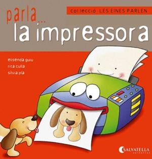 PARLA LA IMPRESSORA (COL.LECCIO LES EINES PARLEN) | 9788484127161 | GUIU PONT, ELISENDA