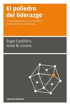 EL POLIEDRO DEL LIDERAZGO | 9788494057205 | CASTIÑEIRA FERNÁNDEZ, ÀNGEL/LOZANO SOLER, JOSEP M.