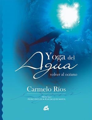 YOGA DEL AGUA | 9788484451181 | RÍOS, CARMELO