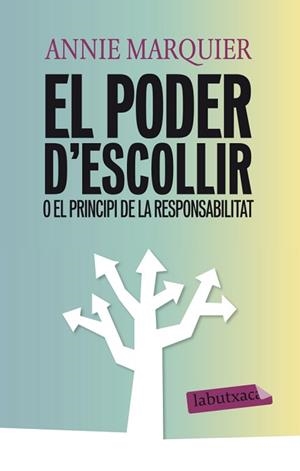 PODER D'ESCOLLIR O EL PRINCIPI DE LA RESPONSABILITAT, EL | 9788499306094 | MARQUIER, ANNIE