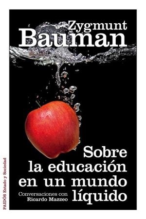 SOBRE LA EDUCACIÓN EN UN MUNDO LÍQUIDO | 9788449328114 | BAUMAN, ZIGMUNT
