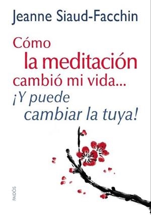 CÓMO LA MEDITACIÓN CAMBIÓ MI VIDA... | 9788449328152 | SIAU-FACCHIN, JEANNE