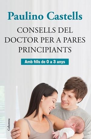 CONSELLS DEL DOCTOR PER A PARES PRINCIPIANTS | 9788466415729 | CASALS, PAULINO