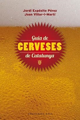 GUIA DE LES CERVESES DE CATALUNYA | 9788415711148 | VILLAR, JOAN : EXPOSITO, JORDI