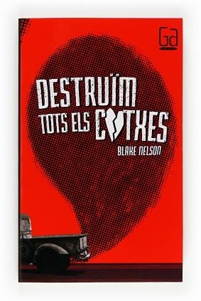 DESTRUÏM TOTS ELS COTXES | 9788466131933 | NELSON, BLAKE