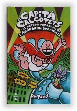 CAPITA CALÇOTETS I EL RETORN TERRORIFIC DE L'ANDROMINA SUCAM | 9788466132060 | PILKEY, DAV