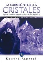 CURACION POR LOS CRISTALES | 9788495973641 | RAPHAELL, KATRINA