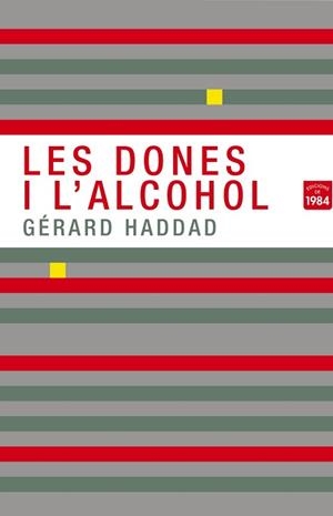 DONES I L'ALCOHOL, LES | 9788492440801 | HADDAD, GÉRARD