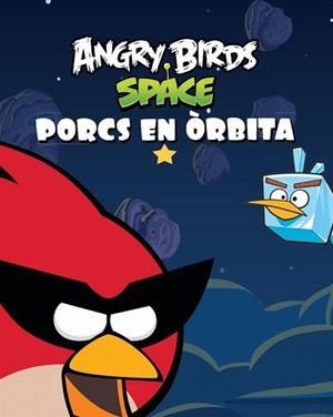 ANGRY BIRDS. PORCS EN ÒRBITA | 9788415790464 | DIVERSOS