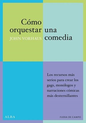 COMO ORQUESTRAR UNA COMEDIA | 9788484282648 | WORHAUS, JOHN
