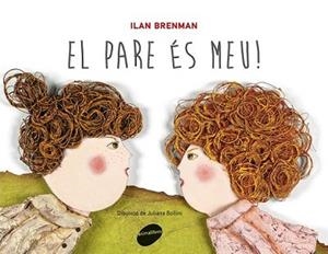 EL PARE ÉS MEU! | 9788415095828 | BRENMAN, ILAN