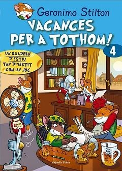 VACANCES PER TOTHOM 4. | 9788415790792 | GERONIMO STILTON