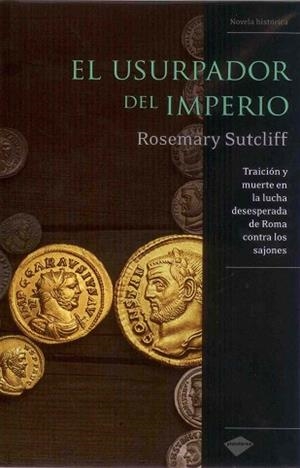 USURPADOR DEL IMPERIO, EL | 9788496981645 | ROSEMARY SUTCLIFF
