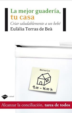 MEJOR GUARDERÍA, TU CASA | 9788415115069 | EULÀLIA TORRAS DE BÈA