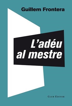 L'ADÉU AL MESTRE | 9788473291774 | FRONTERA, GUILLEM
