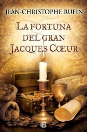 LA FORTUNA DEL GRAN JACQUES COEUR | 9788466653718 | RUFIN, JEAN CHRISTOPHE