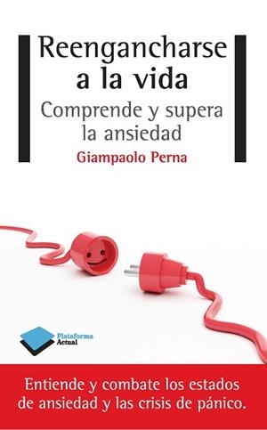 REENGANCHARSE A LA VIDA- COMPRENDE Y SUPERA TU ANSIEDAD | 9788415750741 | PERNA, GIAMPAOLO