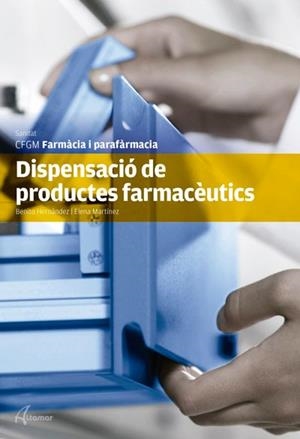 DISPENSACIO DE PRODUCTES FARMACEUTICS | 9788415309444 | B. HERNÁNDEZ, E. MARTÍNEZ