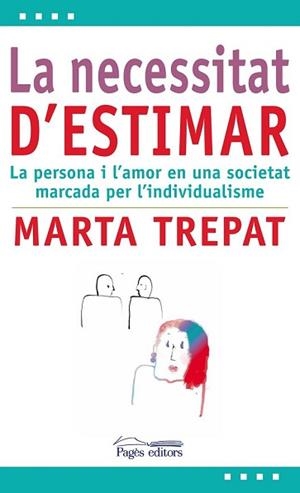 LA NECESSITAT D'ESTIMAR | 9788499752419 | TREPAT SECANELL, MARTA