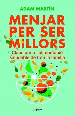 MENJAR PER SER MILLORS | 9788401388859 | MARTIN,ADAM