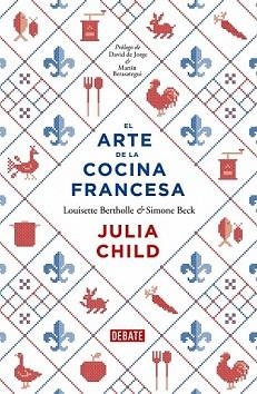 EL ARTE DE LA COCINA FRANCESA | 9788499922973 | CHILD, JULIA