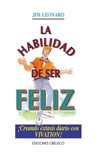 HABILIDAD DE SER FELIZ, LA | 9788477205241 | LEONARD, JIM