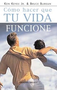 COMO HACER QUE TU VIDA FUNCIONE | 9788477207689 | KEYES, KEN/ BURKAN, BRUCE
