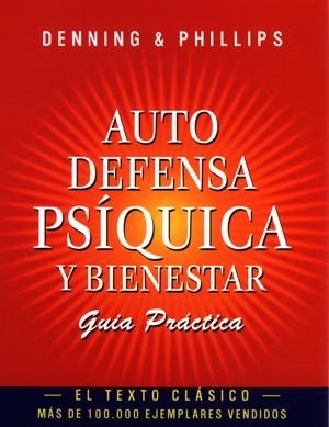 AUTODEFENSA PSIQUICA Y BIENESTAR - GUIA PRACTICA | 9788477208006 | DENNING, MELITA / PHILLIPS, OSBORNE