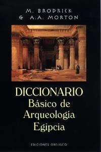 DICCIONARIO BASICO DE ARQUEOLOGIA EGIPCIA | 9788477208112 | BRODRICK, M./ MORTON, A.A.