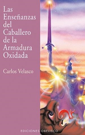 ENSE¾ANZAS DEL CABALLERO DE LA ARMADURA OXIDADA, | 9788477208594 | VELASCO, CARLOS
