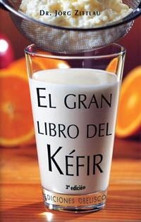 GRAN LIBRO DEL KEFIR, EL | 9788477209836 | DR. JORG ZITTLAU