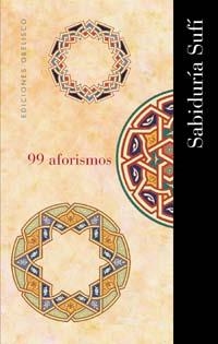 99 AFORISMOS SABIDURIA SUFI | 9788497771306 | ANÓNIMO