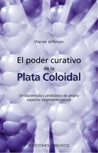 PODER CURATIVO DE PLATA COLOIDAL | 9788497772273 | JEFFERSON,WARREN