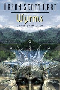 WYRMS : UN VIAJE INICIATICO | 9788497772266 | CARD, ORSON SCOTT (1951- )