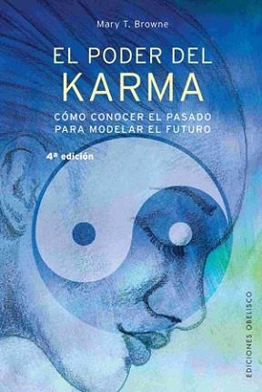 PODER DEL KARMA : COMO CONOCER EL PASADO PARA MODELAR EL, EL | 9788497771221 | BROWN, MARY T.