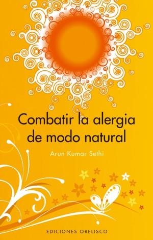 COMBATIR LA ALERGIA DE MODO NATU | 9788497774543 | KUMAR SETHI, ARUN