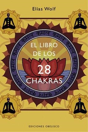 LIBRO DE LOS 28 CHAKRAS | 9788497774888 | WOLF, ELIAS