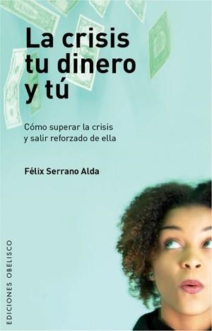 CRISIS, TU DINERO Y TU, LA | 9788497775793 | SERRANO, FELIX