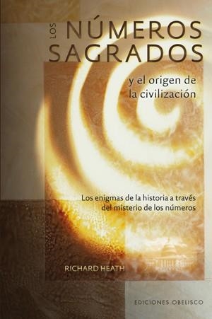 NUMEROS SAGRADOS Y EL ORIGEN DE LA CIVILIZACION,LOS | 9788497776479 | HEATH,RICHARD